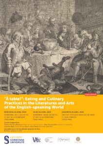 Lire la suite à propos de l’article COLL international VALE, 24-26/04/2024: « ‘À table!’: Eating and Culinary Practices in the Literatures and Arts  of the English-speaking World », Sorbonne et IEA