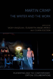 Lire la suite à propos de l’article PAR: Vicky Angelaki, Élisabeth Angel-Perez, Clara Escoda, eds.,  « Martin Crimp: The Writer and the Work »,  Liverpool University Press, 2026